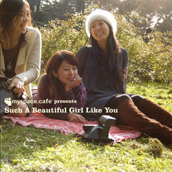 MySpaceCafeコンピ SUCH A Beautiful Girl Like You